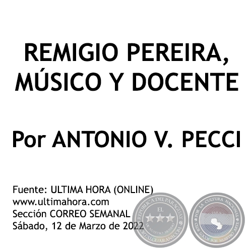 REMIGIO PEREIRA, MÚSICO Y DOCENTE -  Por ANTONIO V. PECCI - Sábado, 12 de Marzo de 2022